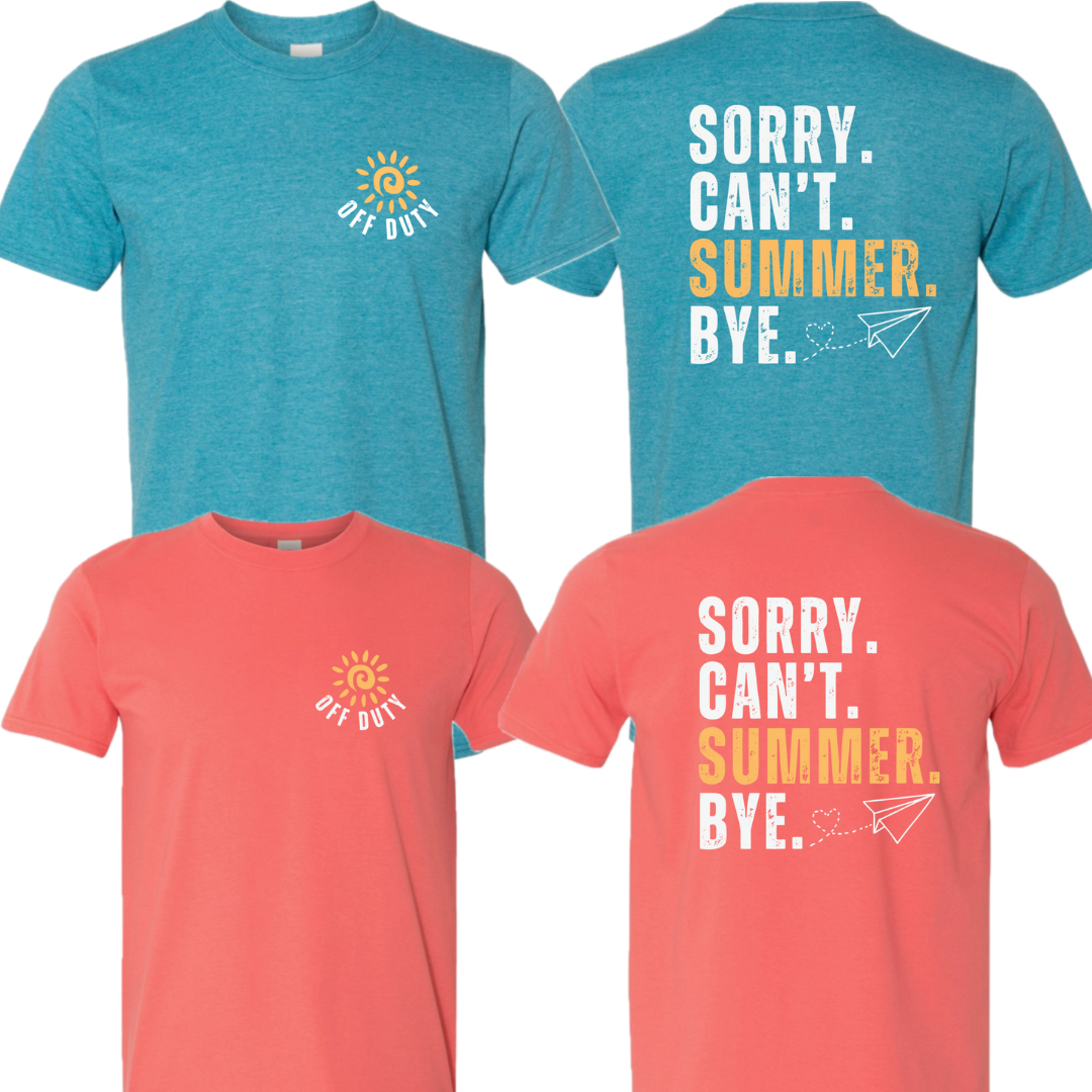 Sorry. Can't. Summer. Bye.